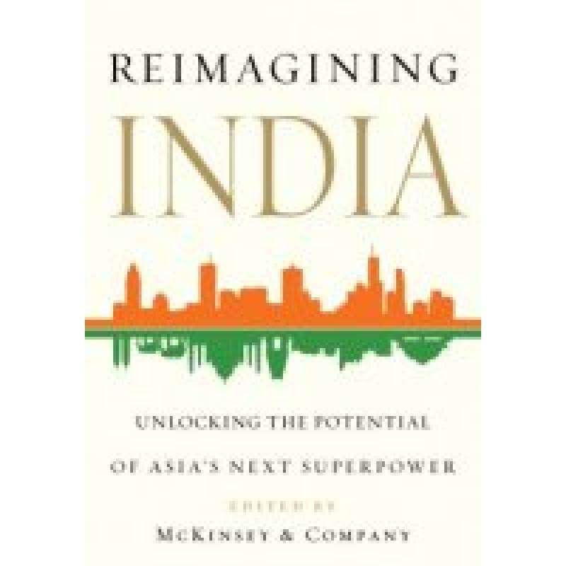 Reimagining India: Unlocking the Potential of Asia's Next Superp