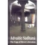 Advaitic Sadhana: The Yoga of Direct Liberation