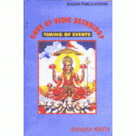 CRUX OF VEDIC ASTROLOGY ( TIMING OF EVENTS)-BY SANJAY RATH