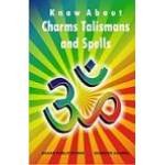 KNOW ABOUT CHARMS , TALISMANS AND SPELLS -BY DR SHANKER ADAWAL