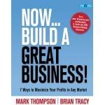 NOW BUILD A GREAT BUSINESS