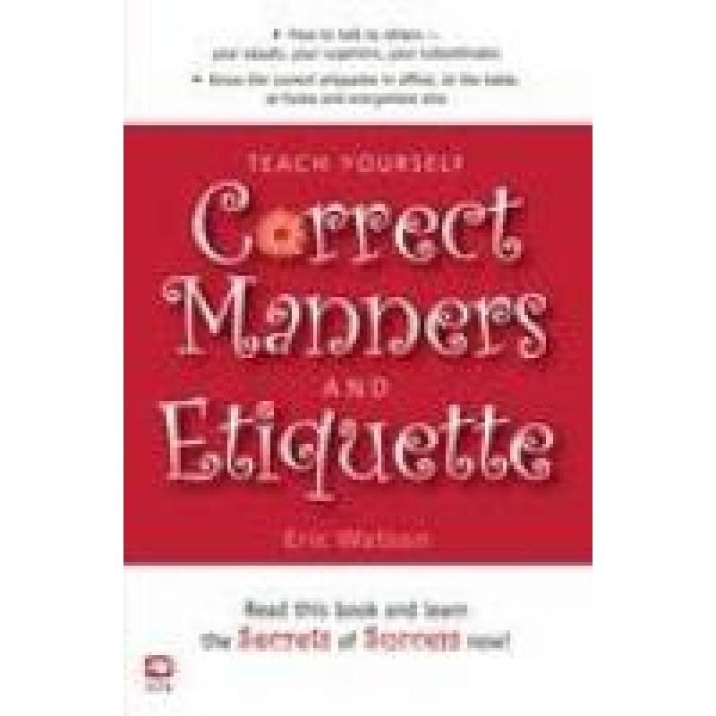 TEACH YOURSELF CORRECT MANNERS AND ETIQUETTE