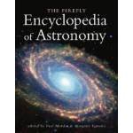THE FIREFLY ENCYCLOPEDIA OF ASTRONOMY (9781552977972)