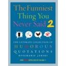 THE FUNNIEST THING YOU NEVER SAID 2 - THE ULTIMATECOLLECTION OF