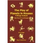 The Play of Planets in Houses (7 to 12 house) - BY D.S. MATHUR