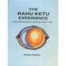THE RAHU & KETU EXPERIENCE- BY PRASH TRIVEDI