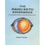 THE RAHU & KETU EXPERIENCE- BY PRASH TRIVEDI