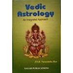 VEDIC ASTROLOGY I: AN INTERGRATED APPROACH