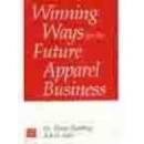 WINNING WAYS FOR THE FUTURE APPAREL BUSINESS
